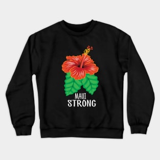 Funny Maui Strong Crewneck Sweatshirt